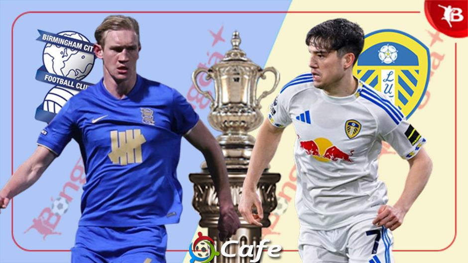 Nhận định bóng đá Birmingham vs Leeds, 19h00 ngày 15/2: Vé đi tiếp cho khách Nhận định bóng đá Birmingham vs Leeds, 19h00 ngày 15/2: Vé đi tiếp cho khách