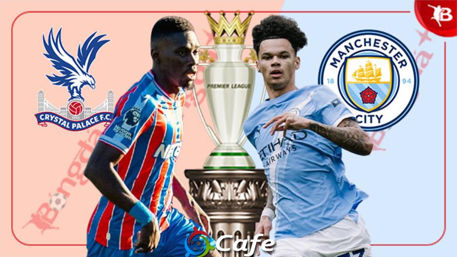 Tường thuật Crystal Palace 0-3 Man City