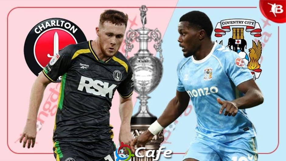 Nhận định bóng đá Charlton vs Coventry, 22h00 ngày 1/1: Trở lại đường ray chiến thắng