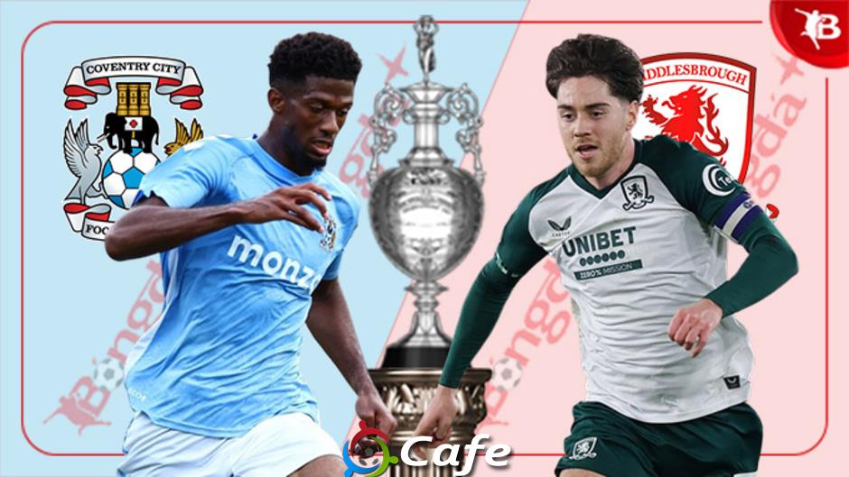 Nhận định bóng đá Coventry vs Middlesbrough, 03h00 ngày 17/2: Ca khúc khải hoàn