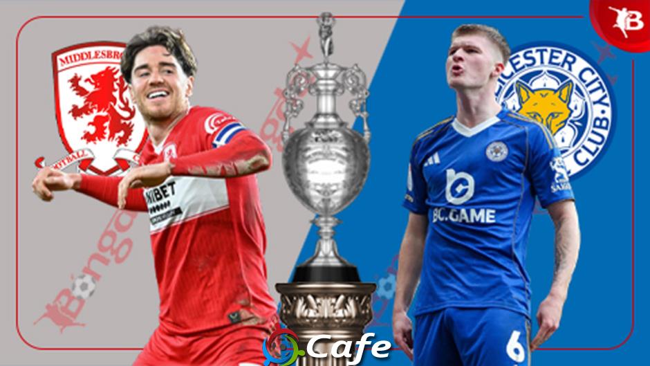 Nhận định bóng đá Middlesbrough vs Leicester, 02h45 ngày 25/2: Mệnh lệnh phải thắng!