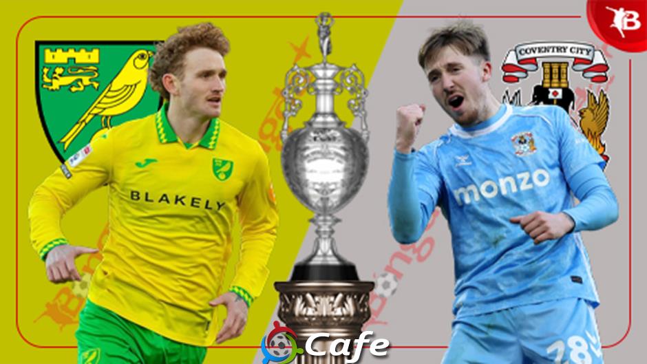 Nhận định bóng đá Norwich vs Coventry, 03h00 ngày 27/1: Không có bất ngờ