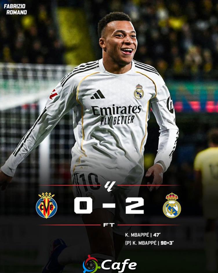 Kết quả Villarreal 0-2 Real Madrid: Mbappe đưa Los Blancos lên đỉnh