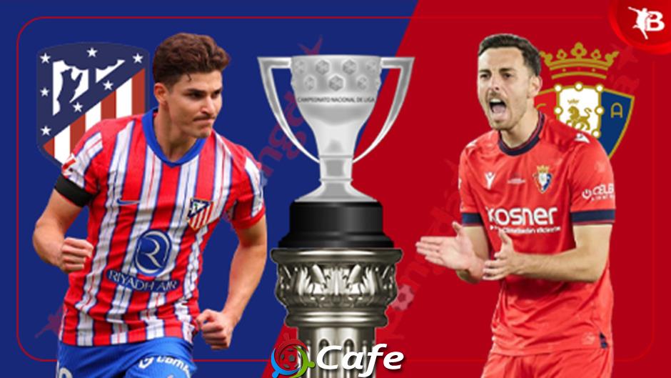 Nhận định bóng đá Atletico vs Osasuna, 02h00 ngày 19/10: Chủ nhà ‘out-trình’ Nhận định bóng đá Atletico vs Osasuna, 02h00 ngày 19/10: Chủ nhà ‘out-trình’