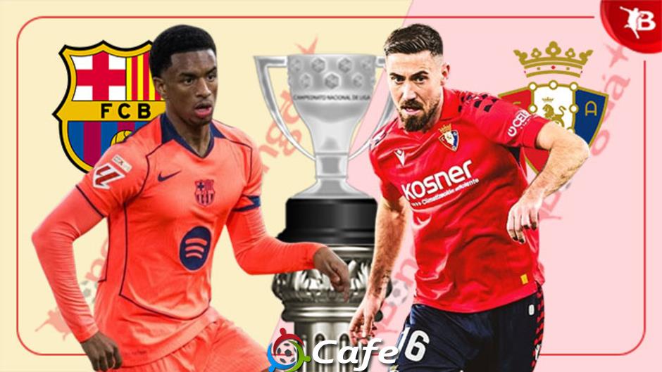 Nhận định bóng đá Barca vs Osasuna, 00h30 ngày 14/12: Thắng mãi thành quen