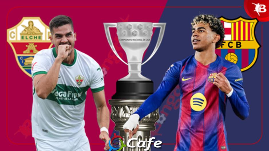 Nhận định bóng đá Elche vs Barca, 03h00 ngày 1/2: Không thể cản Blaugrana