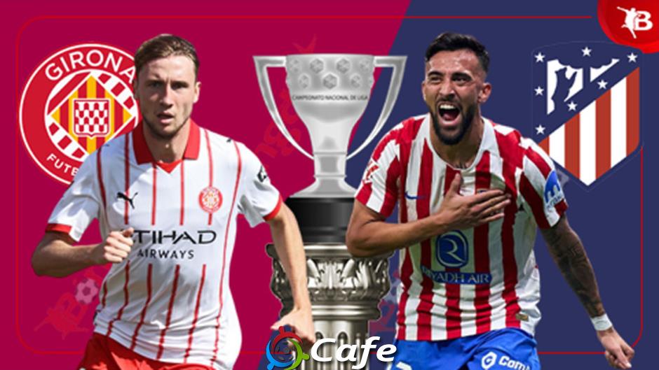 Nhận định bóng đá Girona vs Atletico Madrid, 20h00 ngày 21/12: Trụ vững Top 4 Nhận định bóng đá Girona vs Atletico Madrid, 20h00 ngày 21/12: Trụ vững Top 4