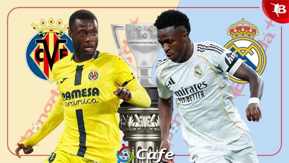 Nhận định bóng đá Villarreal vs Real Madrid, 03h00 ngày 25/1: Màn thị uy trước Villarreal