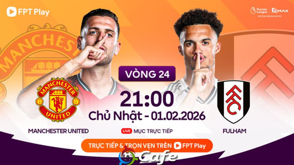 21h00 ngày 1/2, Trực tiếp MU vs Fulham: Cunha đá chính thay Dorgu