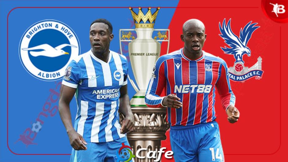 Nhận định bóng đá Brighton vs Crystal Palace, 21h00 ngày 8/2: Bẻ nang vuốt đại bàng