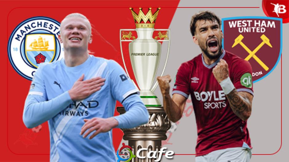Nhận định bóng đá Man City vs West Ham, 22h00 ngày 20/12: Trên đỉnh màu xanh
