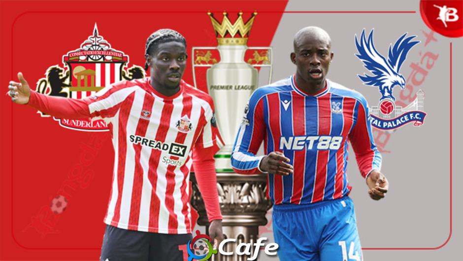 Nhận định bóng đá Sunderland vs Crystal Palace, 22h00 ngày 17/1: Ưu thế sân nhà!