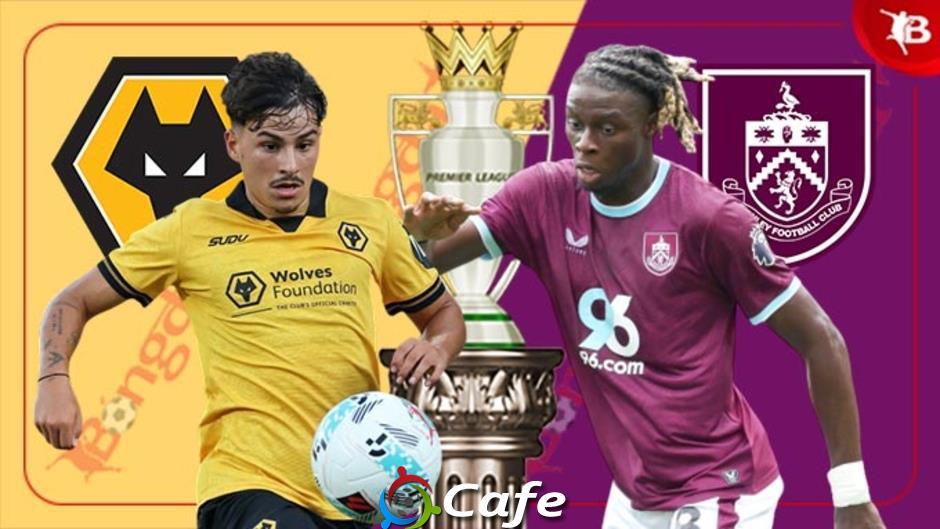 Nhận định bóng đá Wolves vs Burnley, 21h00 ngày 26/10: 3 điểm ở lại Molineux
