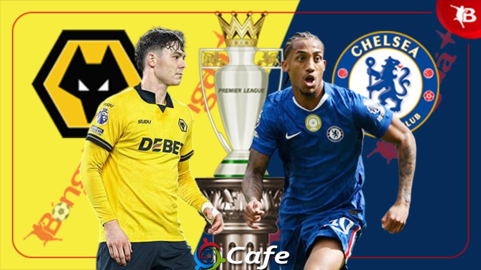 Nhận định bóng đá Wolves vs Chelsea, 22h00 ngày 7/2: Bứt phá vào Top 4