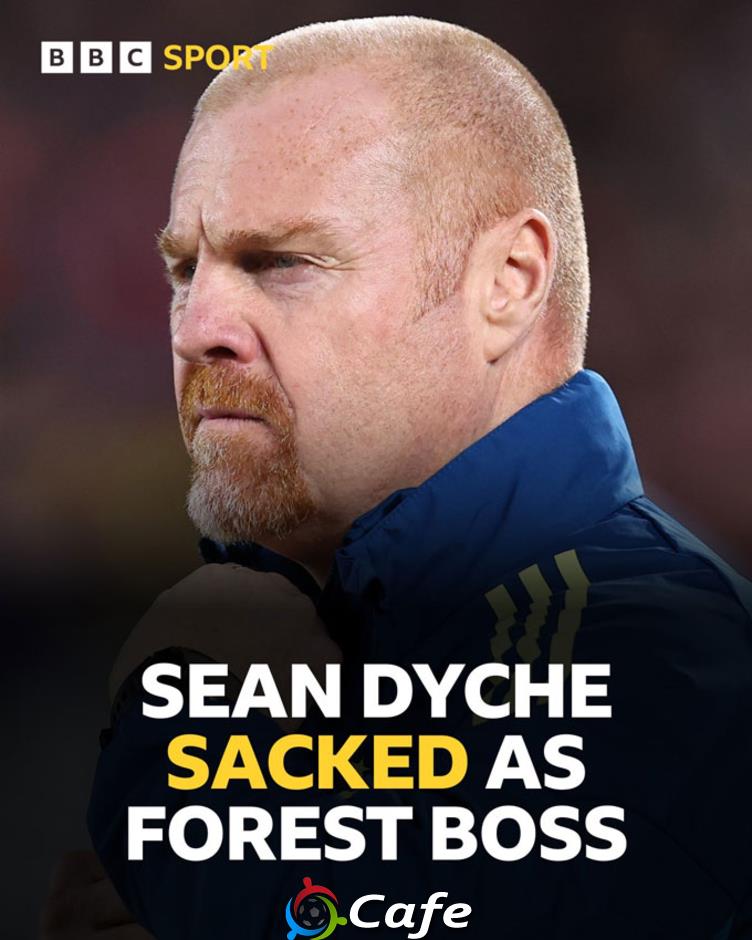 Nottingham Forest sa thải Sean Dyche sau 4 tháng cầm quyền