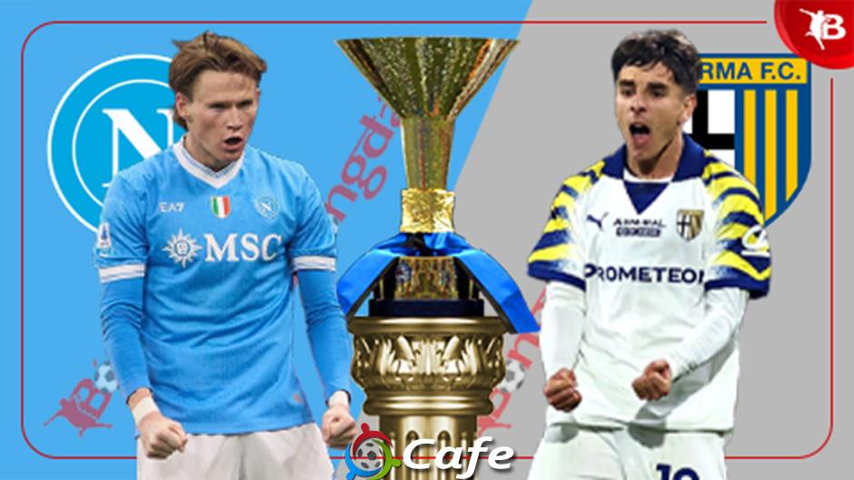 Nhận định bóng đá Napoli vs Parma, 03h00 ngày 15/1: Niềm vui cho nhà Vua