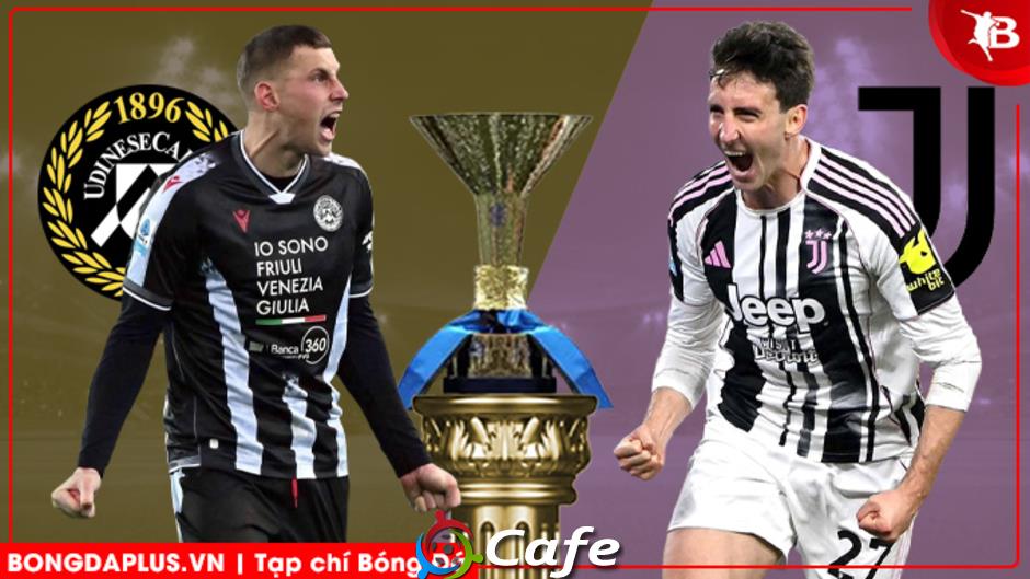 Nhận định bóng đá Udinese vs Juventus, 02h45 ngày 15/3: Chủ nhà là 'mồi ngon'