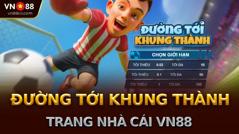 Mẹo chơi Đường tới khung thành thắng lớn từ cao thủ vn88